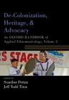 De-Colonization, Heritage, and Advocacy: An Oxford Handbook of Applied Ethnomusicology, Volume 2 (Oxford Handbooks) By Svanibor Pettan (Editor), Jeff Titon (Editor) Cover Image