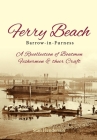 Ferry Beach: A recollection of boatmen, fishermen and their craft By Stanley Henderson Cover Image