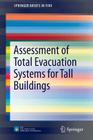 Assessment of Total Evacuation Systems for Tall Buildings (Springerbriefs in Fire) Cover Image