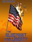 The Blueprint For Liberty: The comprehensive plan to save us from civil war and keep our nation peaceful and free By Elliot Alu Axelman Cover Image