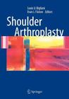 Shoulder Arthroplasty By Louis U. Bigliani (Editor), Evan L. Flatow (Editor) Cover Image