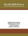The GNU GRUB Manual: The GRand Unified Bootloader, Version 2.02 By Gordon Matzigkeit, Yoshinori K. Okuji, Colin Watson Cover Image