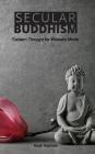 Secular Buddhism: Eastern Thought for Western Minds By Noah Rasheta Cover Image