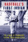 Baseball's First Indian: The Story of Penobscot Legend Louis Sockalexis By Ed Rice Cover Image