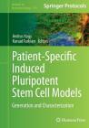 Patient-Specific Induced Pluripotent Stem Cell Models: Generation and Characterization (Methods in Molecular Biology #1353) By Andras Nagy (Editor), Kursad Turksen (Editor) Cover Image
