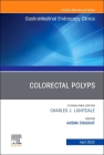 Colorectal Polyps, an Issue of Gastrointestinal Endoscopy Clinics: Volume 32-2 (Clinics: Internal Medicine #32) Cover Image