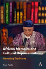 African Memoirs and Cultural Representations: Narrating Traditions By Toyin Falola Cover Image