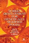 Market Development for Genetically Modified Foods By Vittorio Santaniello, Robert E. Evenson, David Zilberman Cover Image