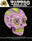 Tattoo Coloring Book: black page Exciting Pictures from the World of Body Art Cover Image