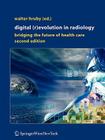 Digital (R)Evolution in Radiology: Bridging the Future of Health Care By Walter Hruby (Editor) Cover Image