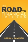 Road to Financial Freedom By Barry Cameron Cover Image