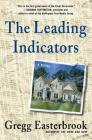 The Leading Indicators: A Novel By Gregg Easterbrook Cover Image