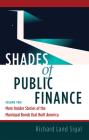 Shades of Public Finance Vol. 2: More Insider Stories of the Municipal Bonds that Built America By Richard Sigal Cover Image