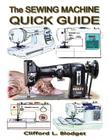 The Sewing Machine Quick Guide By Clifford L. Blodget Cover Image