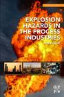 Explosion Hazards in the Process Industries Cover Image