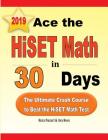 Ace the HiSET Math in 30 Days: The Ultimate Crash Course to Beat the HiSET Math Test By Reza Nazari, Ava Ross Cover Image