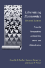 Liberating Economics, Second Edition: Feminist Perspectives on Families, Work, and Globalization By Drucilla Barker, Suzanne Bergeron, Susan F. Feiner Cover Image