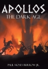 Apollos: The Dark Age By Jr. Burrow, Paul Moses Cover Image