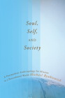 Soul, Self, and Society By Michael Rynkiewich Cover Image