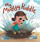 My Muddy Puddle By Kristina Nearchou, Tiffany Everett (Illustrator) Cover Image