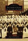 The Carmelite Sisters for the Aged and Infirm (Images of America) Cover Image