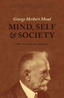 Mind, Self, and Society: The Definitive Edition By George Herbert Mead, Hans Joas (Notes by), Daniel R. Huebner (Notes by), Charles W. Morris (Editor) Cover Image
