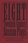 Eight Twentieth-Century Russian Plays (European Drama Classics) By Timothy Langen, Justin Weir Cover Image