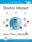 Doctor Mozart Music Theory Workbook Level 1B: In-Depth Piano Theory Fun for Children's Music Lessons and HomeSchooling - For Beginners Learning a Musi By Paul Christopher Musgrave, Machiko Yamane Musgrave Cover Image