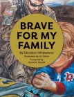 Brave For My Family By Davidson Whetstone, David R. Shedd (Foreword by) Cover Image