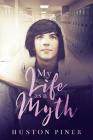 My Life as a Myth By Huston Piner Cover Image