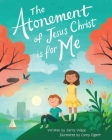 The Atonement of Jesus Christ Is for Me By Sierra Wilson, Corey Egbert (Illustrator) Cover Image