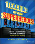 Teaching Is for Superheroes!: Insight and Inspiration for Your Classroom (Tights and Cape Optional) By Daniel J. Bergman Cover Image
