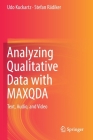 Analyzing Qualitative Data with Maxqda: Text, Audio, and Video By Udo Kuckartz, Stefan Rädiker Cover Image