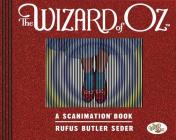 Wizard of Oz Scanimation: 10 Classic Scenes from Over the Rainbow By Rufus Butler Seder (By (artist)) Cover Image