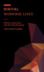 Digital Working Lives: Worker Autonomy and the Gig Economy (Off the Fence: Morality) By Tim Christiaens Cover Image