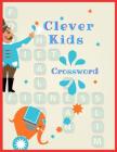 Clever Kids Crossword: Crossword puzzle dictionary 2019 Puzzles, Games for Every Day quick crossword collection Puzzle Book Brain (USA Today Cover Image