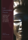 Law Librarianship Practice: Challenges and Opportunities in Law Firm, Government, and Academic Law Libraries By Ellyssa Kroski (Editor) Cover Image