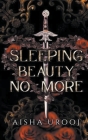 Sleeping Beauty No More By Aisha Urooj Cover Image