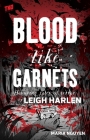 Blood Like Garnets: Haunting Tales of Terror By Leigh Harlen, Maria Nguyen  (Illustrator) Cover Image