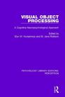 Visual Object Processing: A Cognitive Neuropsychological Approach (Psychology Library Editions: Perception #15) Cover Image