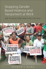 Stopping Gender-Based Violence and Harassment at Work: The Campaign for an ILO Convention Cover Image