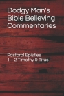 Dodgy Man's Bible Believing Commentaries - Pastoral Epistles: 1 & 2 Timothy & Titus Cover Image