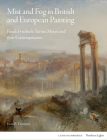 Mist and Fog in British and European Painting: Fuseli, Friedrich, Turner, Monet and their Contemporaries (Northern Lights) By Evan R. Firestone Cover Image