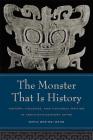The Monster That Is History: History, Violence, and Fictional Writing in Twentieth-Century China Cover Image