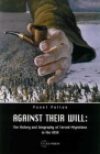 Against Their Will: The History and Geography of Forced Migrations in the USSR By Pavel Polian Cover Image