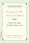 Too Soon Old, Too Late Smart: Thirty True Things You Need to Know Now Cover Image