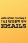 Notes from Meetings That Should've Been Emails By Hella Hustler Cover Image