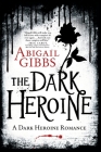 The Dark Heroine: Dinner with a Vampire (Dark Heroine Series #1) By Abigail Gibbs Cover Image