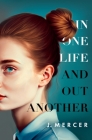 In One Life and Out Another By J. Mercer Cover Image