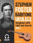 Stephen Foster - Baritone Ukulele Songbook for Beginners with Tabs and Chords Vol. 1 Cover Image